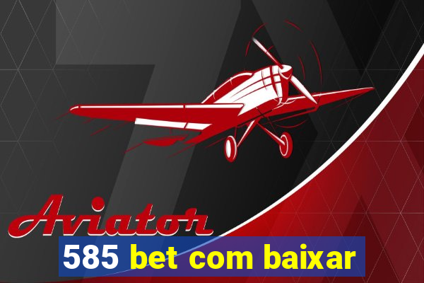 585 bet com baixar